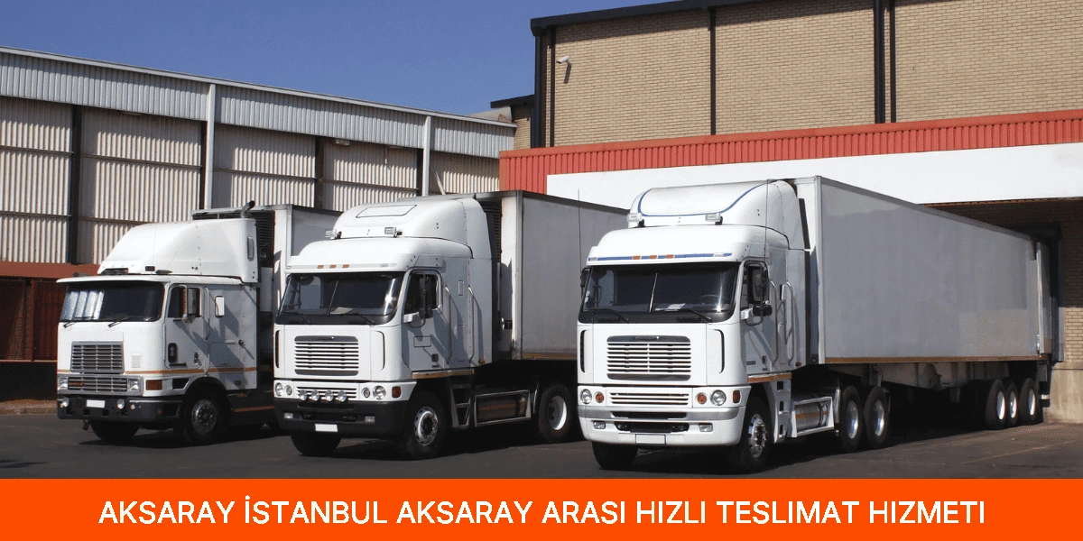 İstanbul Aksaray Arası Hızlı Teslimat Hizmeti